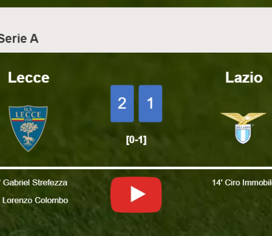 Lecce recovers a 0-1 deficit to top Lazio 2-1. HIGHLIGHTS