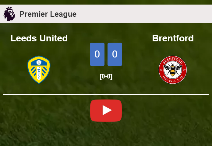 Leeds United draws 0-0 with Brentford on Sunday. HIGHLIGHTS