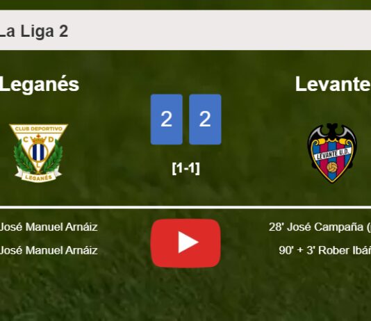 Leganés and Levante draw 2-2 on Sunday. HIGHLIGHTS