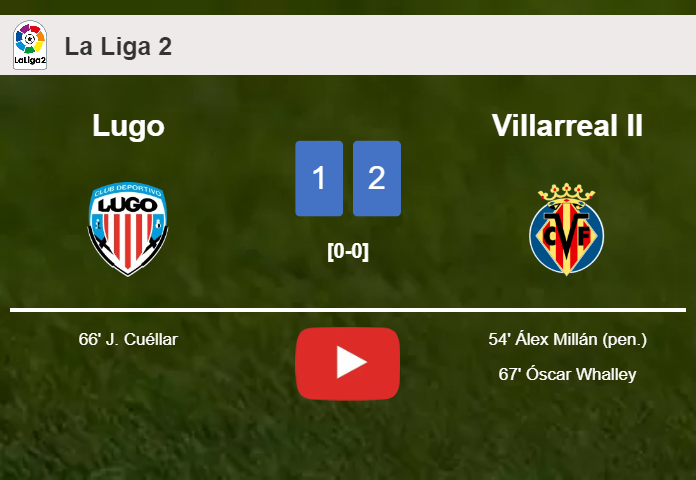 Villarreal II prevails over Lugo 2-1. HIGHLIGHTS