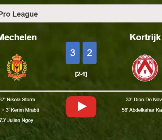 Mechelen defeats Kortrijk 3-2. HIGHLIGHTS