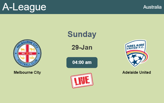 How to watch Melbourne City vs. Adelaide United on live stream and at what time