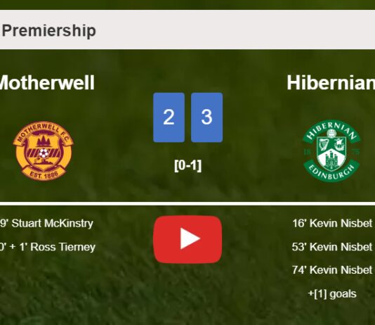 Hibernian beats Motherwell 3-2 with 3 goals from K. Nisbet. HIGHLIGHTS