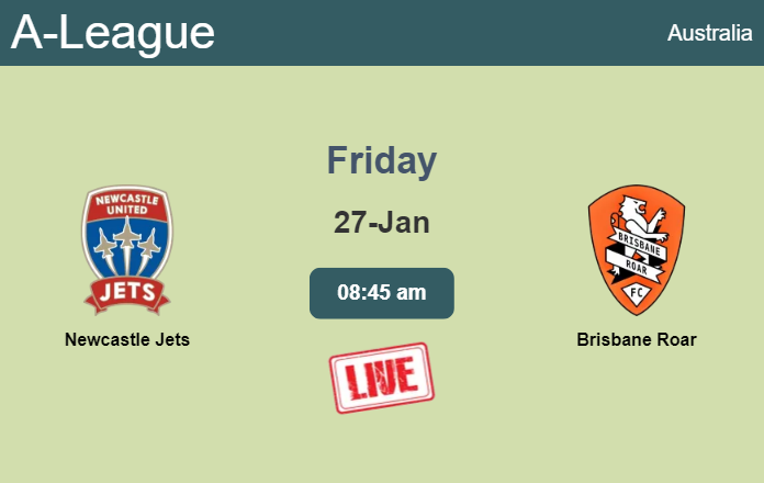 How to watch Newcastle Jets vs. Brisbane Roar on live stream and at what time
