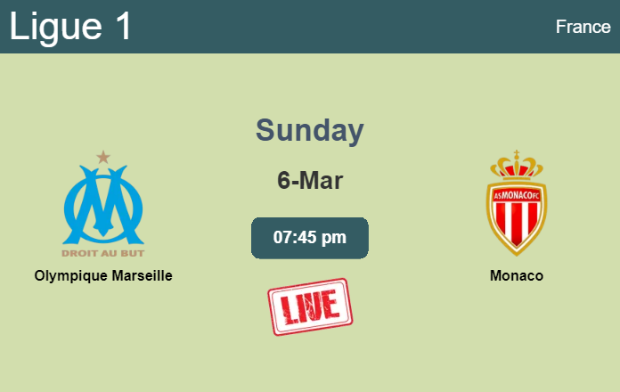 How to watch Olympique Marseille vs. Monaco on live stream and at what time