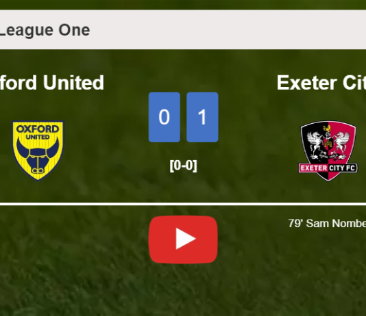 Exeter City prevails over Oxford United 1-0 with a goal scored by S. Nombe. HIGHLIGHTS