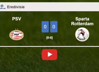 PSV draws 0-0 with Sparta Rotterdam on Saturday. HIGHLIGHTS