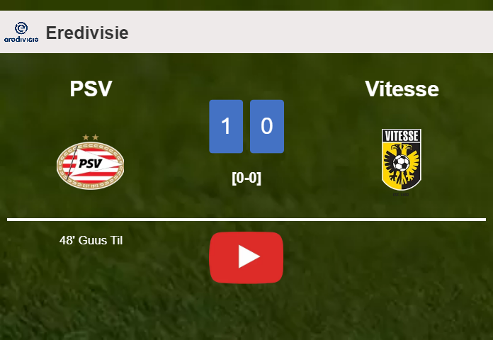 PSV overcomes Vitesse 1-0 with a goal scored by G. Til. HIGHLIGHTS