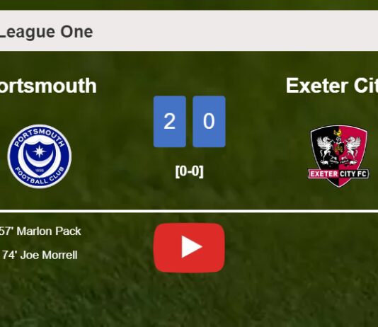 Portsmouth defeats Exeter City 2-0 on Saturday. HIGHLIGHTS
