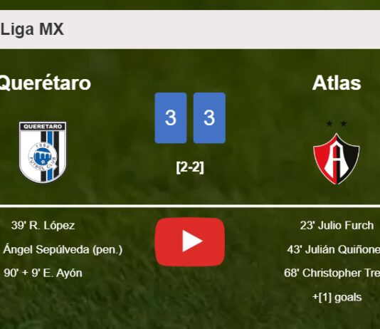 Querétaro and Atlas draws a exciting match 3-3 on Sunday. HIGHLIGHTS