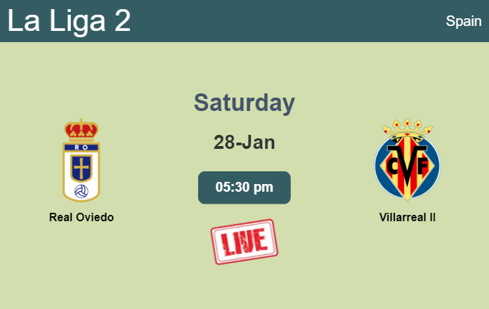 How to watch Real Oviedo vs. Villarreal II on live stream and at what time