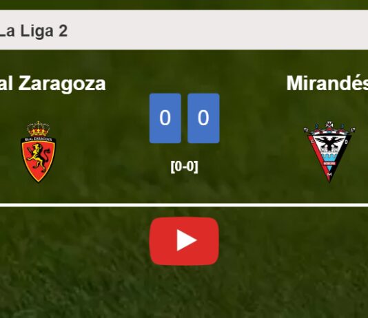 Real Zaragoza draws 0-0 with Mirandés on Sunday. HIGHLIGHTS