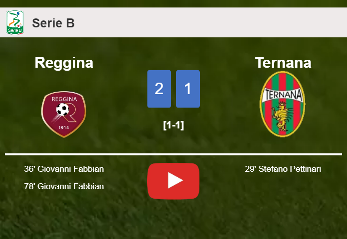 Reggina recovers a 0-1 deficit to overcome Ternana 2-1 with G. Fabbian scoring a double. HIGHLIGHTS