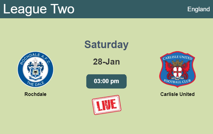 How to watch Rochdale vs. Carlisle United on live stream and at what time