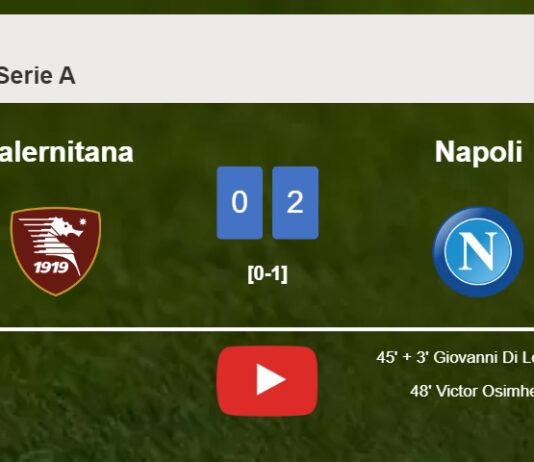 Napoli defeated Salernitana with a 2-0 win. HIGHLIGHTS