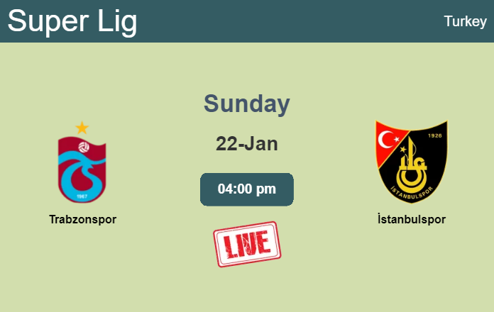 How to watch Trabzonspor vs. İstanbulspor on live stream and at what time