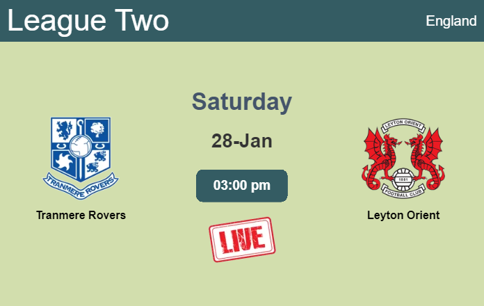 How to watch Tranmere Rovers vs. Leyton Orient on live stream and at what time