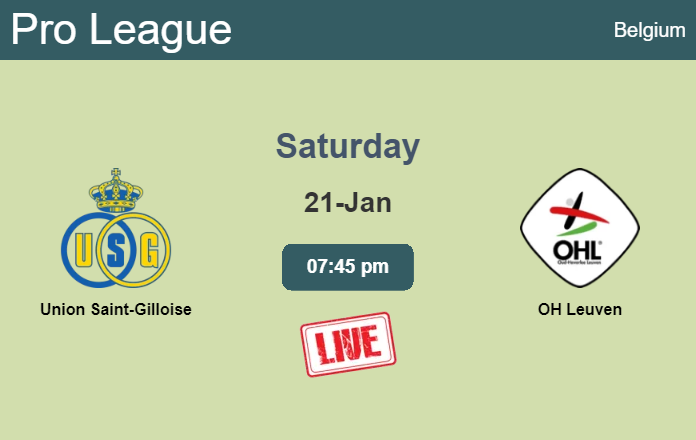 How to watch Union Saint-Gilloise vs. OH Leuven on live stream and at what time