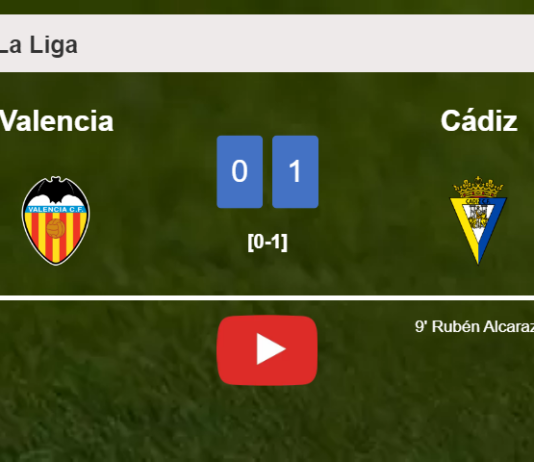 Cádiz conquers Valencia 1-0 with a goal scored by R. Alcaraz . HIGHLIGHTS