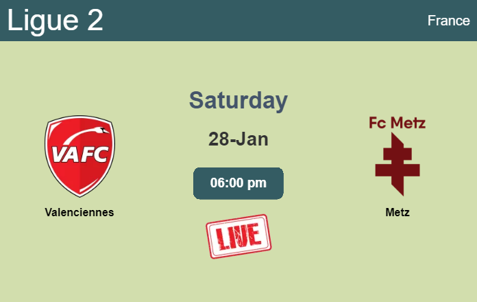 How to watch Valenciennes vs. Metz on live stream and at what time