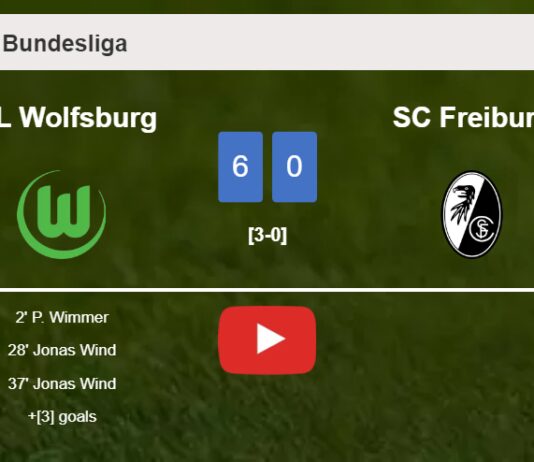 VfL Wolfsburg demolishes SC Freiburg 6-0 after playing a fantastic match. HIGHLIGHTS