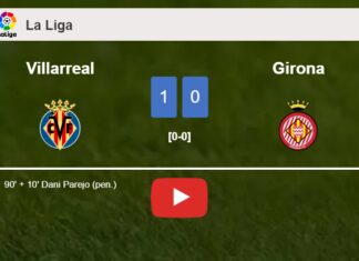 Villarreal overcomes Girona 1-0 with a late goal scored by D. Parejo. HIGHLIGHTS