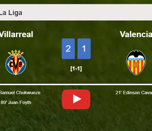 Villarreal recovers a 0-1 deficit to overcome Valencia 2-1. HIGHLIGHTS