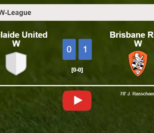 Brisbane Roar W overcomes Adelaide United W 1-0 with a goal scored by J. Rasschaert. HIGHLIGHTS