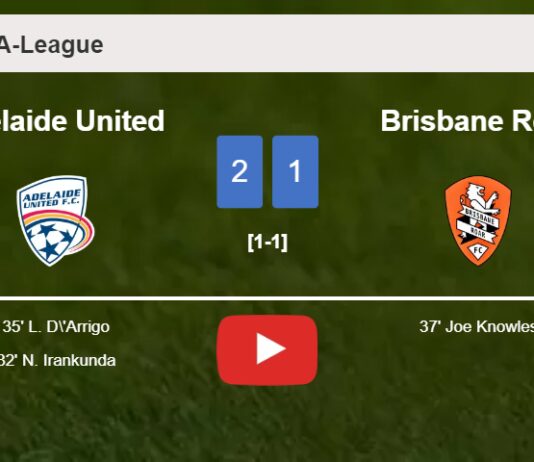 Adelaide United tops Brisbane Roar 2-1. HIGHLIGHTS