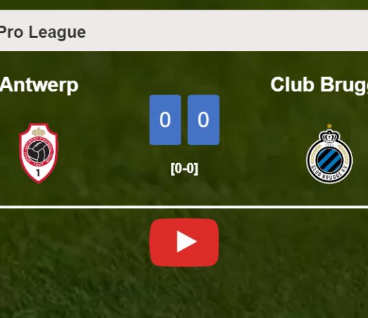 Antwerp draws 0-0 with Club Brugge on Sunday. HIGHLIGHTS