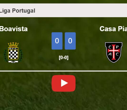 Boavista draws 0-0 with Casa Pia on Monday. HIGHLIGHTS