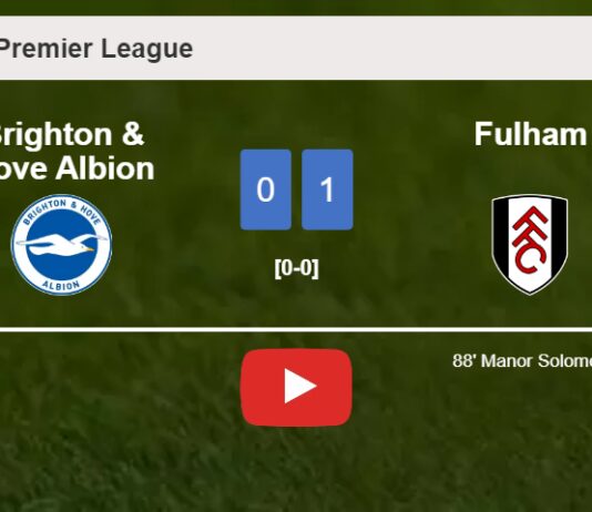 Fulham prevails over Brighton & Hove Albion 1-0 with a late goal scored by M. Solomon. HIGHLIGHTS