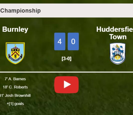 Burnley estinguishes Huddersfield Town 4-0 showing huge dominance. HIGHLIGHTS