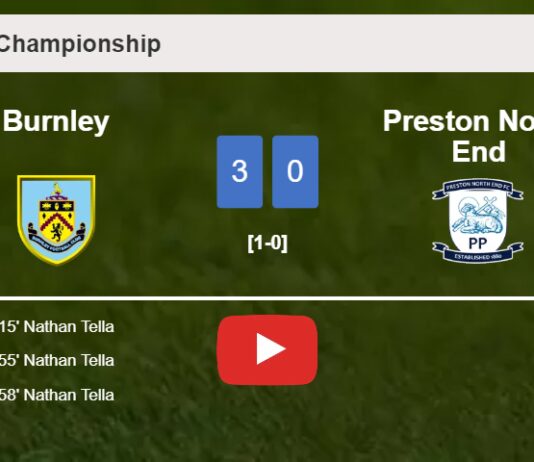 Burnley annihilates Preston North End with 3 goals from N. Tella. HIGHLIGHTS