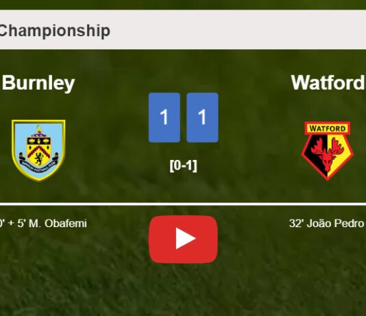 Burnley snatches a draw against Watford. HIGHLIGHTS