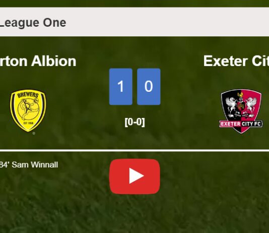 Burton Albion tops Exeter City 1-0 with a goal scored by S. Winnall. HIGHLIGHTS