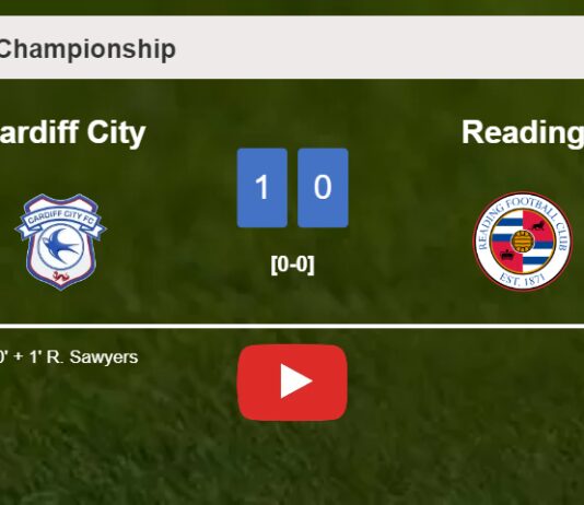 Cardiff City prevails over Reading 1-0 with a late goal scored by R. Sawyers. HIGHLIGHTS