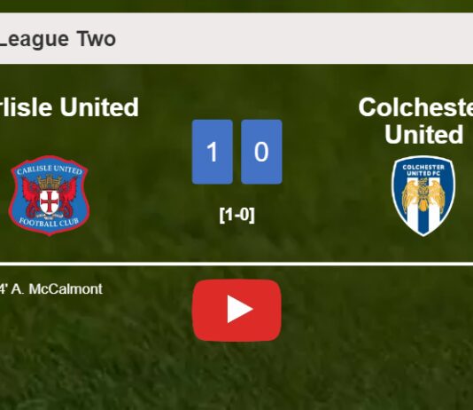 Carlisle United beats Colchester United 1-0 with a goal scored by A. McCalmont. HIGHLIGHTS