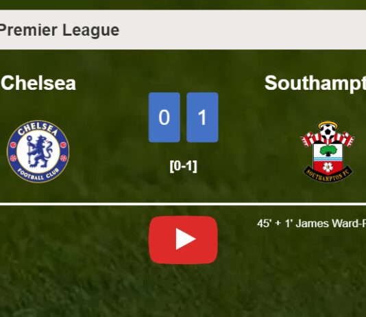 Southampton defeats Chelsea 1-0 with a goal scored by J. Ward-Prowse. HIGHLIGHTS