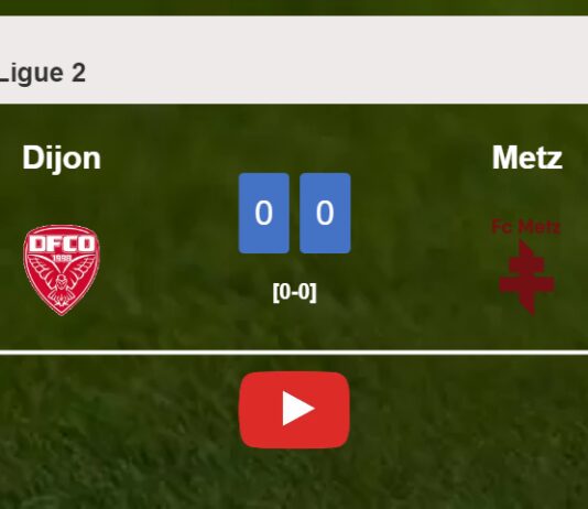 Dijon stops Metz with a 0-0 draw. HIGHLIGHTS