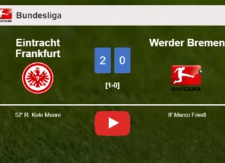 Eintracht Frankfurt conquers Werder Bremen 2-0 on Saturday. HIGHLIGHTS