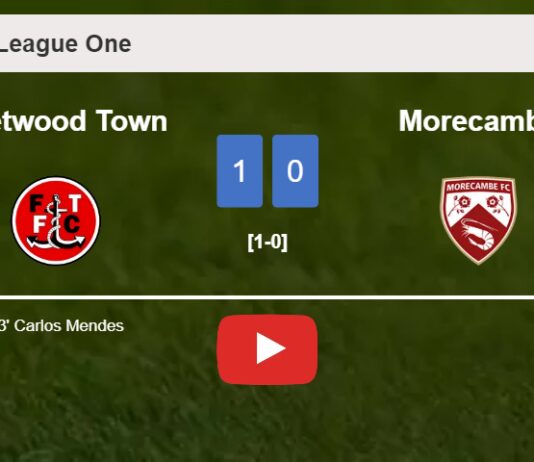 Fleetwood Town prevails over Morecambe 1-0 with a goal scored by C. Mendes. HIGHLIGHTS