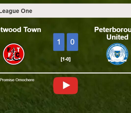 Fleetwood Town overcomes Peterborough United 1-0 with a goal scored by P. Omochere. HIGHLIGHTS