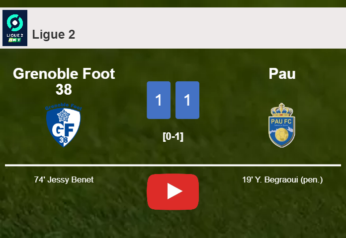 Grenoble Foot 38 and Pau draw 1-1 on Saturday. HIGHLIGHTS
