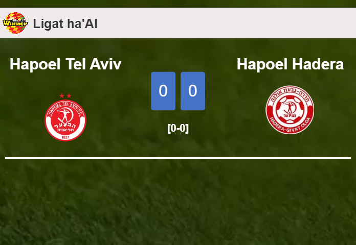 Hapoel Tel Aviv draws 0-0 with Hapoel Hadera with S. Nachmani missing a penalt