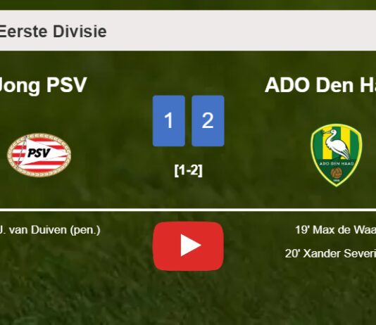 ADO Den Haag tops Jong PSV 2-1. HIGHLIGHTS