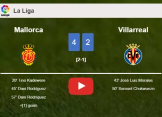 Mallorca prevails over Villarreal 4-2. HIGHLIGHTS