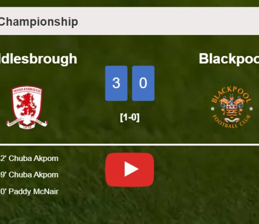 Middlesbrough overcomes Blackpool 3-0. HIGHLIGHTS