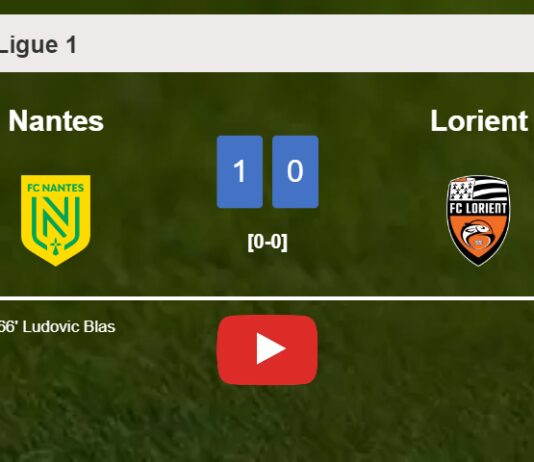 Nantes prevails over Lorient 1-0 with a goal scored by L. Blas. HIGHLIGHTS