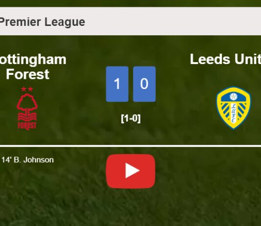 Nottingham Forest overcomes Leeds United 1-0 with a goal scored by B. Johnson. HIGHLIGHTS